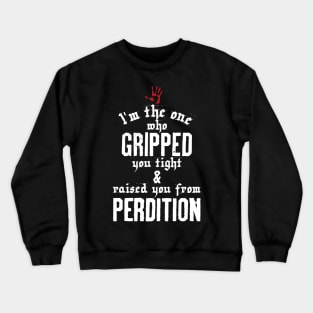 Raised From Perdition Crewneck Sweatshirt